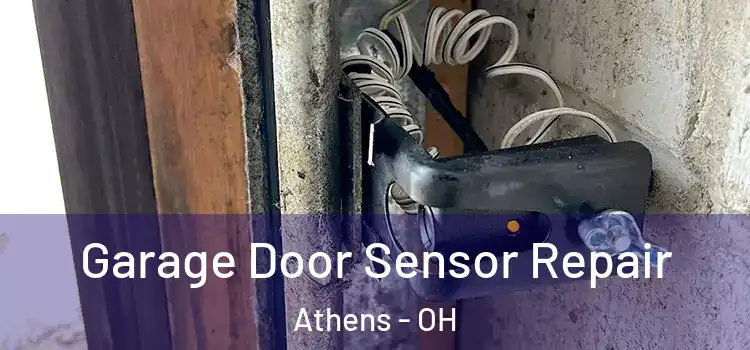 Garage Door Sensor Repair Athens - OH